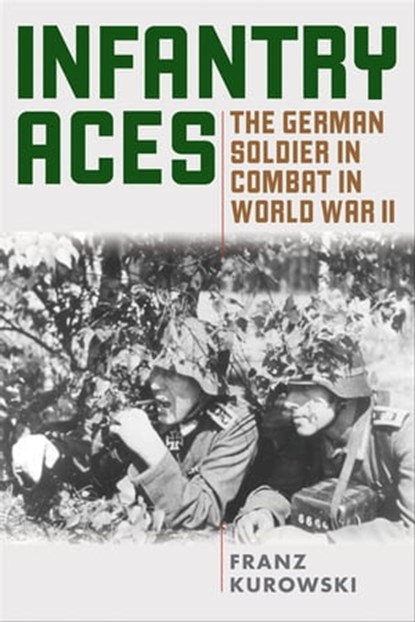 Infantry Aces, Franz Kurowski - Ebook - 9780811769204