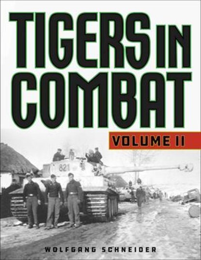 Tigers in Combat, Wolfgang Schneider - Ebook - 9780811769211