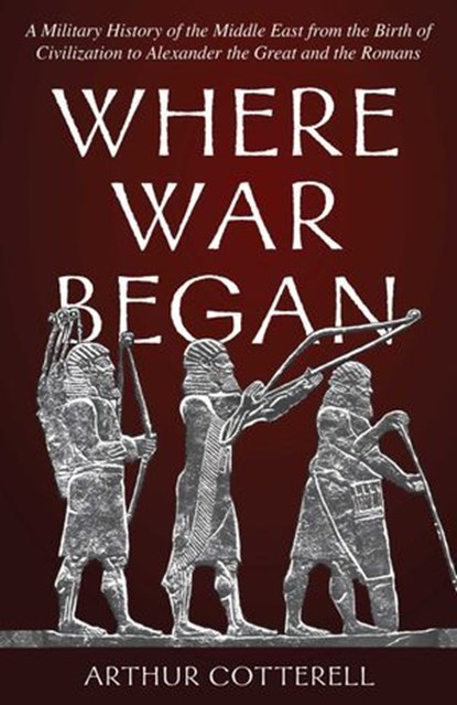 Where War Began, Arthur Cotterell - Ebook - 9780811771467