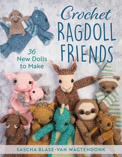 Crochet Ragdoll Friends, Sascha Blase-Van Wagtendonk - Paperback - 9780811771702
