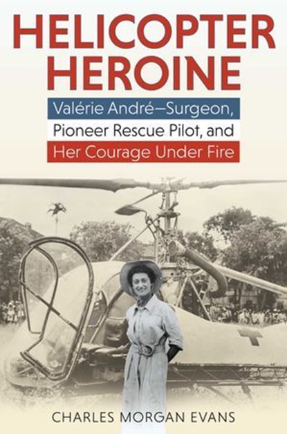 Helicopter Heroine, Charles Morgan Evans - Ebook - 9780811771979