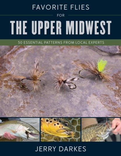 Favorite Flies for the Upper Midwest, Jerry Darkes - Gebonden - 9780811774208