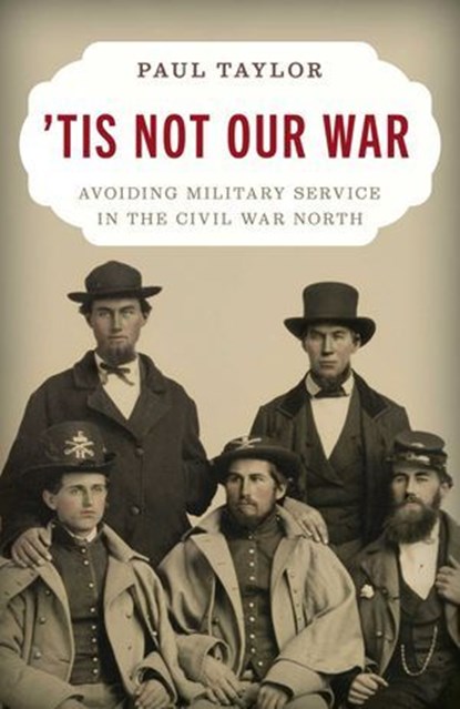 'Tis Not Our War, Paul Taylor - Ebook - 9780811775397