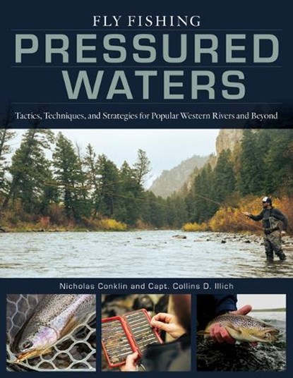 Fly Fishing Pressured Waters, Nicholas Conklin ; Collins Illich - Gebonden - 9780811775670