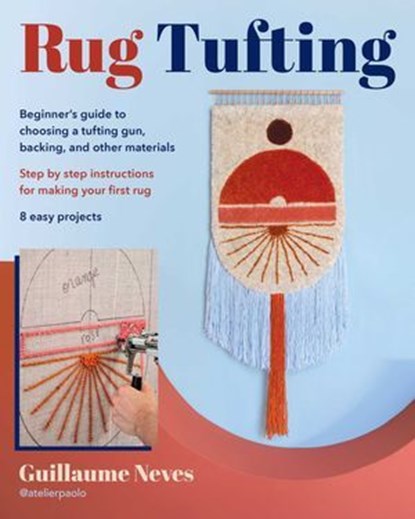 Rug Tufting, Guillaume Neves - Ebook - 9780811775953