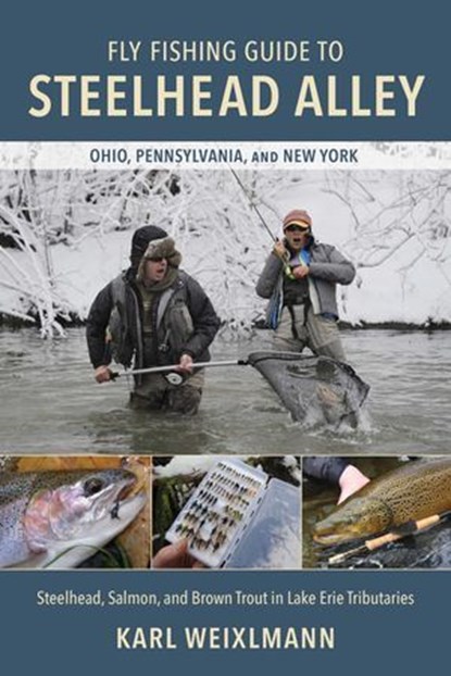 Fly Fishing Guide to Steelhead Alley, Karl Weixlmann - Ebook - 9780811776646