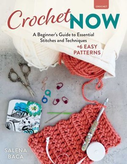 Crochet Now, Salena Baca - Ebook - 9780811776721