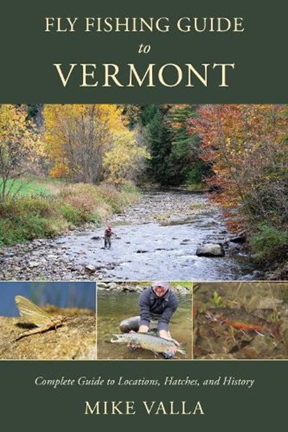 Fly Fishing Guide to Vermont, Mike Valla - Paperback - 9780811776912