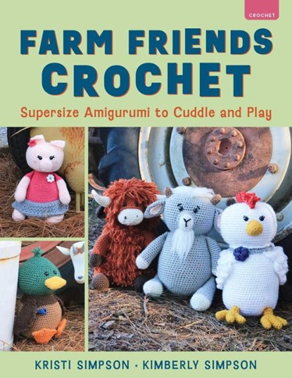 Farm Friends Crochet, Kristi Simpson ; Kimberly Simpson - Paperback - 9780811777155