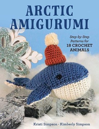 Arctic Amigurumi: Step-By-Step Patterns for 18 Crochet Animals, Kristi Simpson - Paperback - 9780811777414