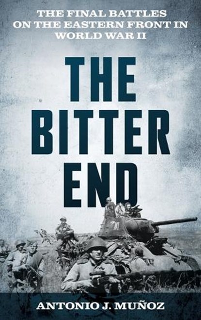 The Bitter End, Antonio J. Munoz - Gebonden - 9780811777711