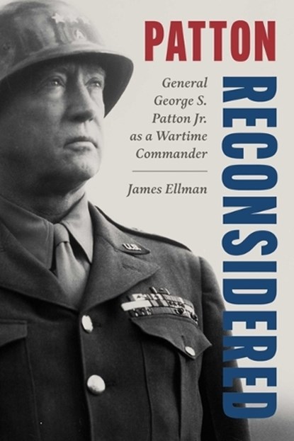 Patton Reconsidered, James Ellman - Gebonden - 9780811777797