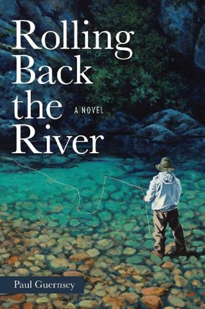 Rolling Back the River, Paul Guernsey - Paperback - 9780811777865