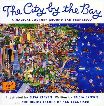 City by the Bay: A Magical Journey Around San Francisco, Tricia Brown - Paperback - 9780811820127