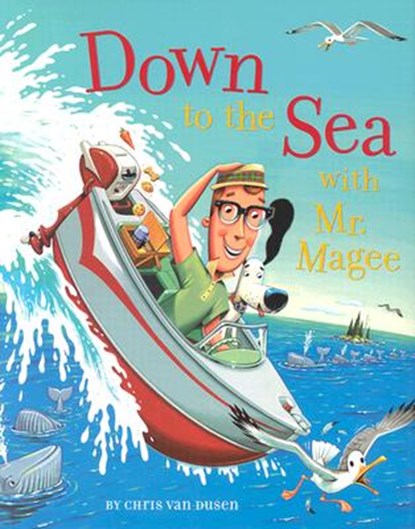 Down to the Sea with Mr. Magee, Chris Van Dusen - Gebonden - 9780811824996