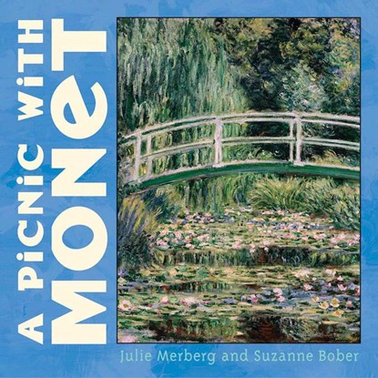 Picnic With Monet, Julie Merberg ; Suzanne Bober - Gebonden - 9780811840460