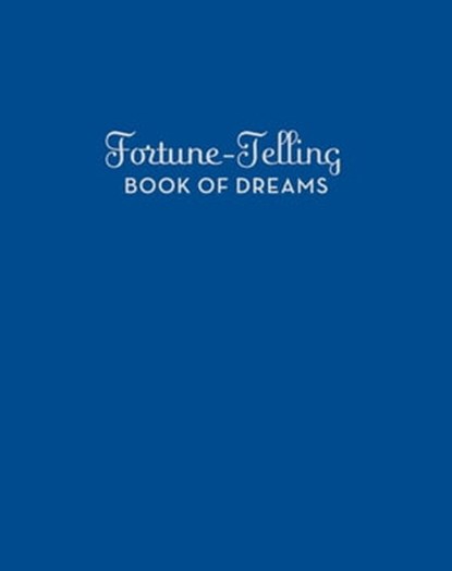 Fortune-Telling Book of Dreams, Chronicle Books - Ebook - 9780811870726