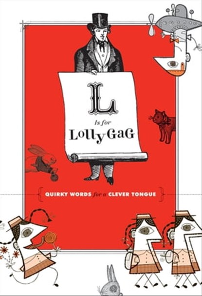 L Is for Lollygag, Chronicle Books - Ebook - 9780811870771