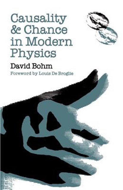 Causality and Chance in Modern Physics, David Bohm - Paperback - 9780812210026