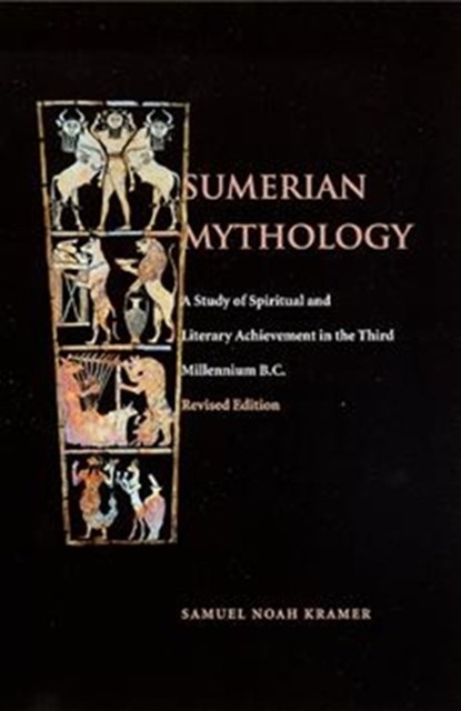 Sumerian Mythology, Samuel Noah Kramer - Paperback - 9780812210477