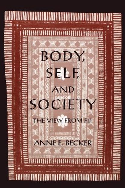 Body, Self, and Society, Anne E. Becker - Paperback - 9780812213973