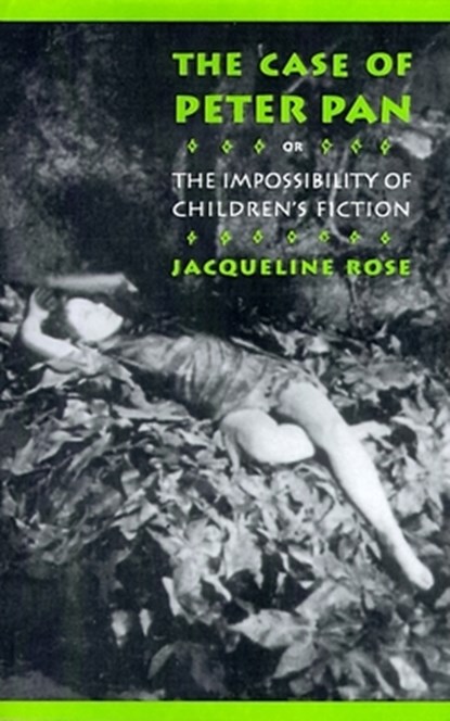 The Case of Peter Pan, or the Impossibility of Children's Fiction, Jacqueline Rose - Paperback - 9780812214352