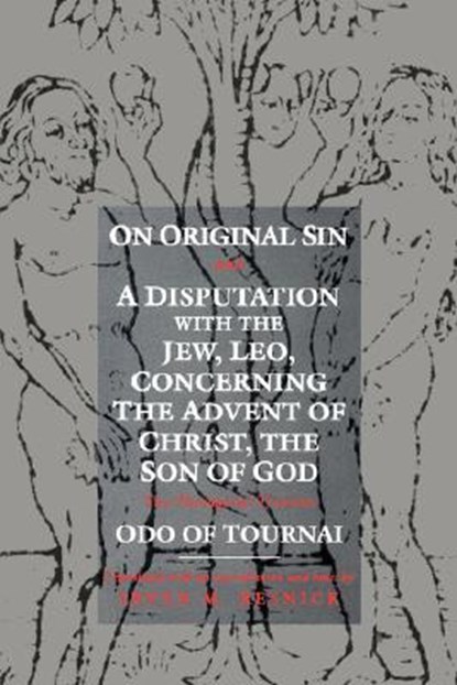 On Original Sin and A Disputation with the Jew, Leo, Concerning the Advent of Christ, the Son of God, Odo of Tournai - Paperback - 9780812215403
