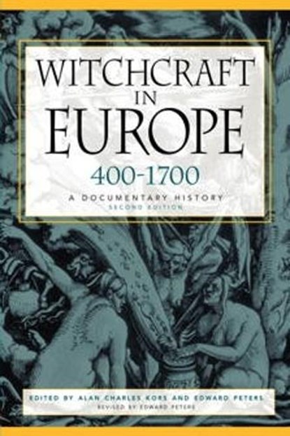 Witchcraft in Europe, 400-1700, Alan Charles Kors ; Edward Peters - Paperback - 9780812217513