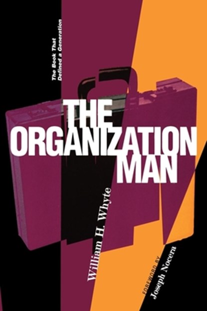 The Organization Man, William H. Whyte - Paperback - 9780812218190