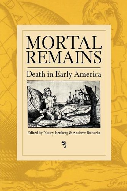 Mortal Remains, Nancy Isenberg ; Andrew Burstein - Paperback - 9780812218237