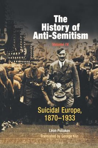 The History of Anti-Semitism, Volume 4, Leon Poliakov - Paperback - 9780812218664