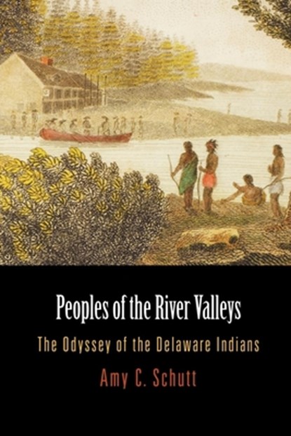 Peoples of the River Valleys, Amy C. Schutt - Paperback - 9780812220247