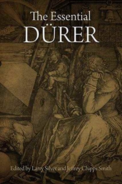 The Essential Durer, Larry Silver ; Jeffrey Chipps Smith - Paperback - 9780812221787