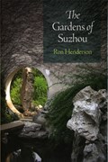 The Gardens of Suzhou | Ron Henderson | 