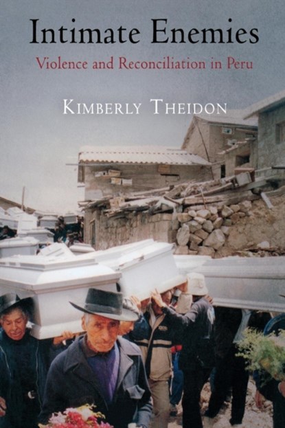 Intimate Enemies, Kimberly Theidon - Paperback - 9780812223262