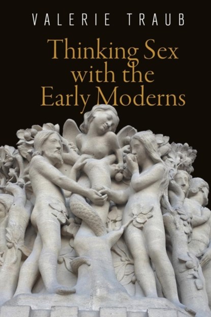 Thinking Sex with the Early Moderns, Valerie Traub - Paperback - 9780812223897