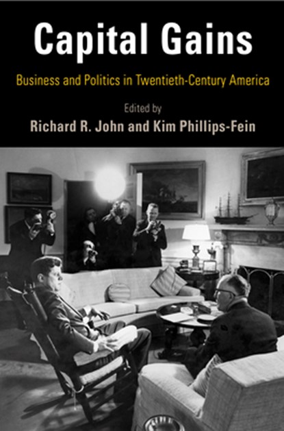 Capital Gains, Richard R. John ; Kim Phillips-Fein - Paperback - 9780812224481
