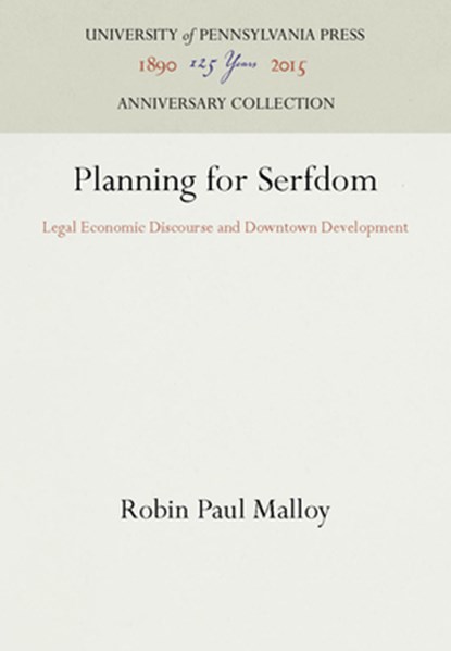 Planning for Serfdom, Robin Paul Malloy - Gebonden - 9780812230550