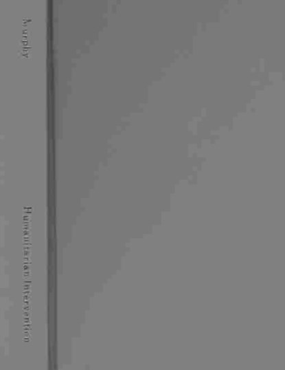 Humanitarian Intervention, Sean D. Murphy - Gebonden - 9780812233827
