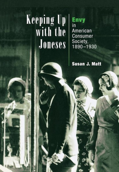 Keeping Up with the Joneses, Susan J. Matt - Gebonden - 9780812236866