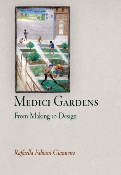 Medici Gardens, Raffaella Fabiani Giannetto - Gebonden - 9780812240726