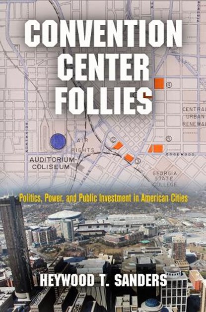 Convention Center Follies, Heywood T. Sanders - Gebonden - 9780812245776