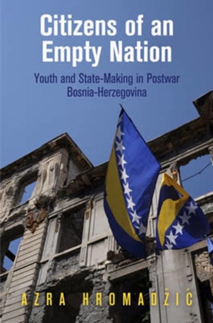 Citizens of an Empty Nation, Azra Hromadzic - Gebonden - 9780812247008