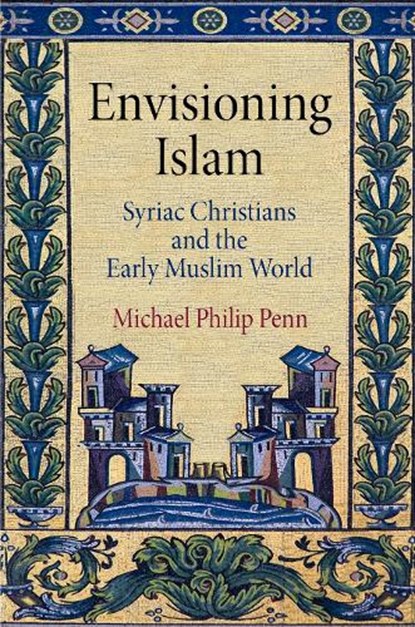 Envisioning Islam, Michael Philip Penn - Gebonden - 9780812247220