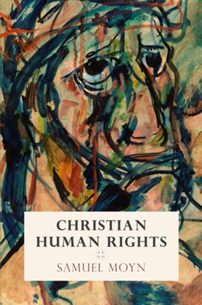 Christian Human Rights, Samuel Moyn - Gebonden - 9780812248180