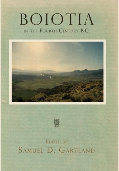 Boiotia in the Fourth Century B.C., Samuel D. Gartland - Gebonden - 9780812248807