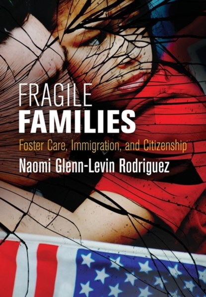 Fragile Families, Naomi Glenn-Levin Rodriguez - Gebonden - 9780812249385