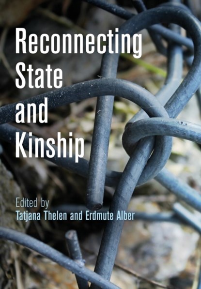 Reconnecting State and Kinship, Tatjana Thelen ; Erdmute Alber - Gebonden - 9780812249514