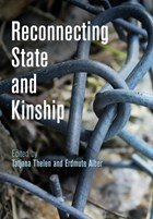 Reconnecting State and Kinship | Thelen, Tatjana ; Alber, Erdmute | 