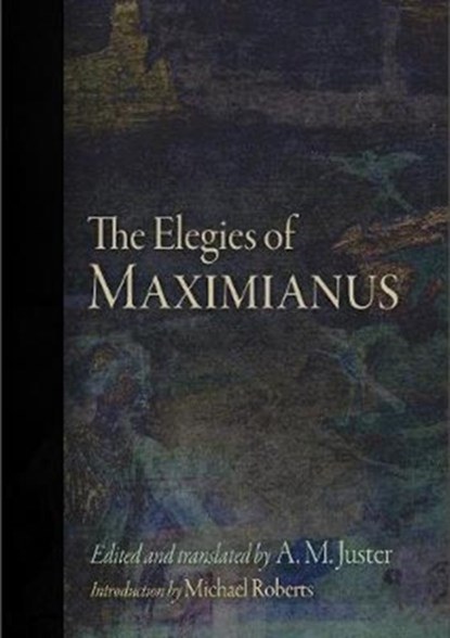 The Elegies of Maximianus, Maximianus - Gebonden - 9780812249798